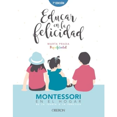 Imagen de Educar en la felicidad: Montessori el hogar, de teoría a práctica (Libros singulares)