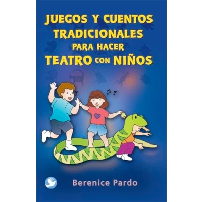 Imagen de Juegos y Cuentos Tradicionales Para Hacer Teatro Con Ninos
