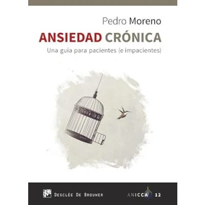 Imagen de Ansiedad Crónica: 12 (Una guía para pacientes (e impacientes))