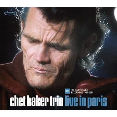 Imagen de Chet Baker Trio Live in Paris The Radio France Recordings. 1983 84 Previously Unissued Performances