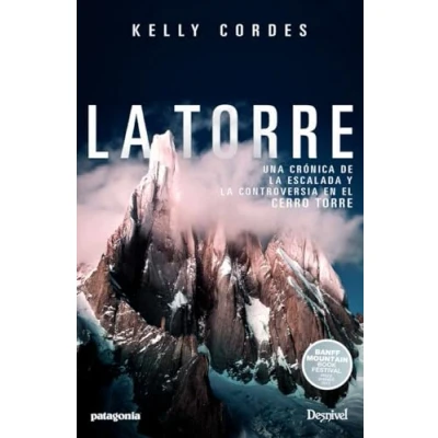 Imagen de la Torre. Una crónica de escalada y controversia en el Cerro Torre: Torre (LITERATURA)