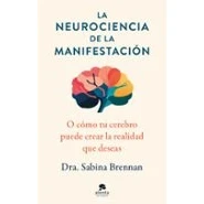Imagen de La Neurociencia De Manifestación