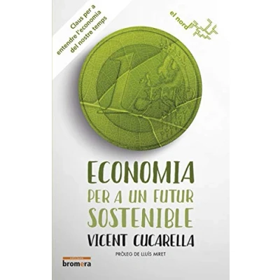 Imagen de Economia per a Un Futur Sostenible: Claus entendre l&#039;economia del nostre temps: 12 (El Nord)