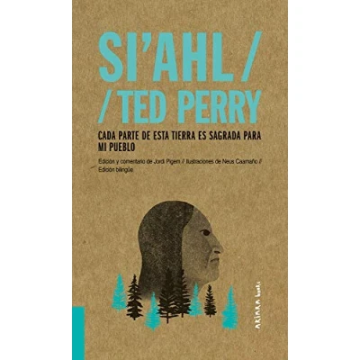 Imagen de Si&#039;ahl / Ted Perry: Cada Parte de Esta Tierra Es Sagrada Para Mi pueblo: Pueblo Volume 2 (AKIPARLA)