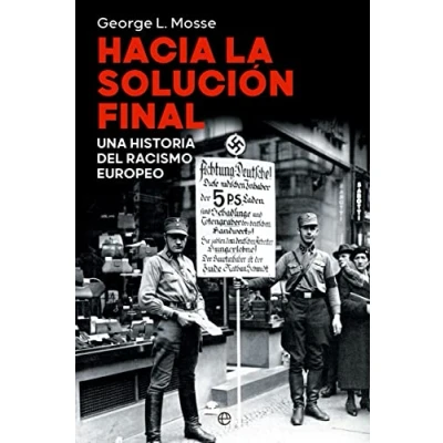 Imagen de Hacia la Solución Final: Una historia DEL racismo europeo (HISTORIA SIGLO XX)