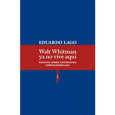 Imagen de Walt Whitman ya no vive aquí: Ensayos sobre literatura norteamericana