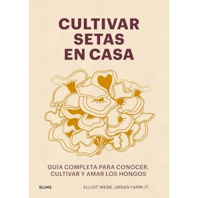 Imagen de cultivar setas en casa: Guía completa para conocer, y amar los hongos