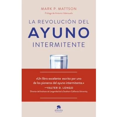 Imagen de la revolución del ayuno intermitente: Evidencia científica para optimizar salud y mejorar el rendimiento (Alienta)