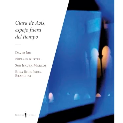 Imagen de Clara de Asís, espejo fuera tiempo (Fuera colección)