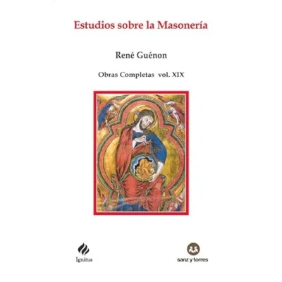 Imagen de Estudios sobre la Masonería: Obras Completas René Guénon Volumen XIX: 110 (IGNITUS)
