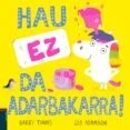 Imagen de Hau Ez Da Adarbakarra!