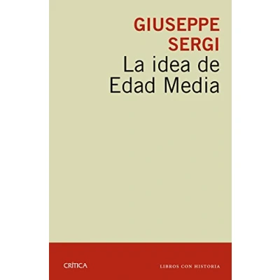 Imagen de La idea de Edad Media (Libros con historia)
