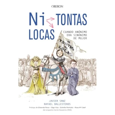 Imagen de ¿Ni tontas, ni locas?: Cuando anónimo era sinónimo de mujer (Libros singulares)