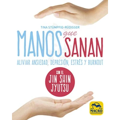 Imagen de Manos que sanan: Aliviar ansiedad, depresión, estrés y burnout con el Jin Shin Jyutsu: 7 (Yoga)
