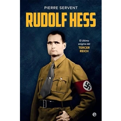 Imagen de Rudolf Hess: El último enigma del Tercer Reich (Historia siglo XX)