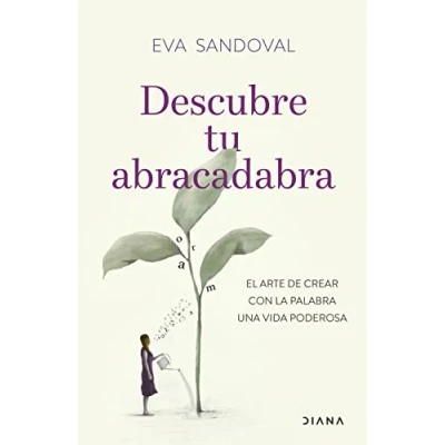 Imagen de Descubre tu abracadabra: El arte de crear con la palabra una vida poderosa (Autoconocimiento)