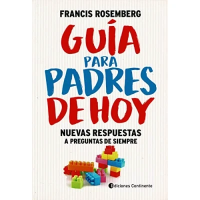 Imagen de Guía para padres De Hoy. Nuevas Respuestas A Preguntas Siempre