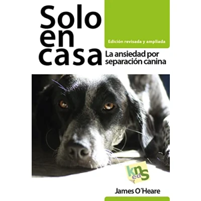 Imagen de Solo en casa. La ansiedad por separación canina. Edición revisada y ampliada (SIN COLECCION)