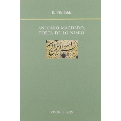 Imagen de ANTONIO MACHADO, POETA de LO NIMIO: Alteracion La Perspectiva: 79 (SIN COLECCION)