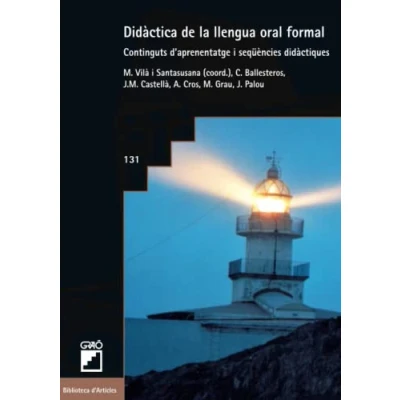 Imagen de Didàctica de la llengua oral formal: Continguts d&#039;aprenentatge i seqüències didàctiques: 131 (Didàctica literatura)