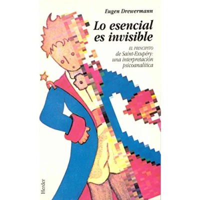 Imagen de Lo esencial es invisible: &#039;El Principito&#039; de Saint Exupéry: una interpretación psicoanalítica (SIN COLECCION)