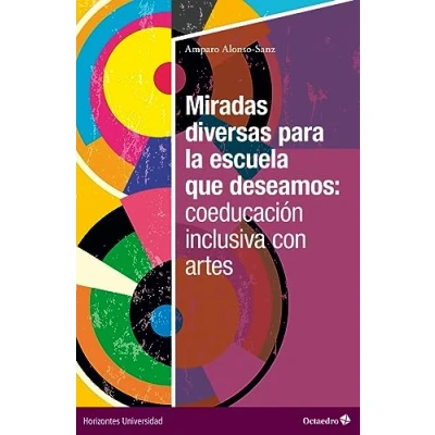 Imagen de Miradas diversas para la escuela que deseamos: coeducación inclusiva con artes (Horizontes Universidad)