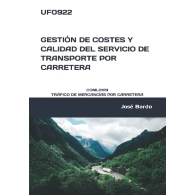 Imagen de UF0922 GESTIÓN DE COSTES Y CALIDAD DEL SERVICIO TRANSPORTE POR CARRETERA: COML0109 TRÁFICO MERCANCÍAS CARRETERA