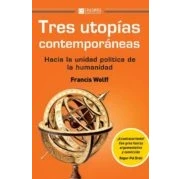 Imagen de Tres utopías contemporáneas: HACIA LA UNIDAD POLÍTICA DE HUMANIDAD (Pensamiento del Presente)