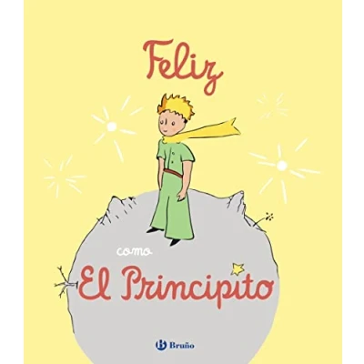 Imagen de Feliz como El Principito (Castellano A PARTIR DE 3 AÑOS PERSONAJES Principito)