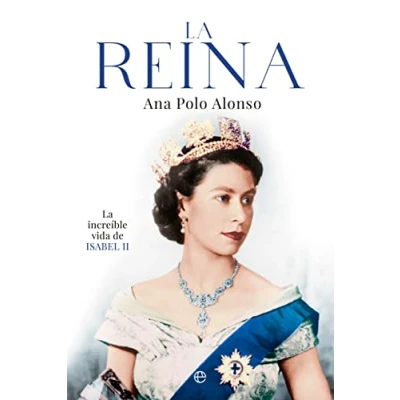 Imagen de La Reina: increíble vida de Isabel II (BIOGRAFIAS Y MEMORIAS)