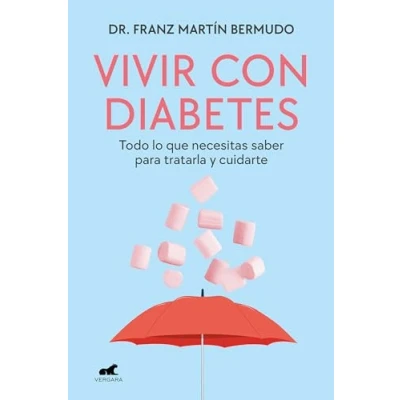 Imagen de Vivir con diabetes: Todo lo que necesitas saber para tratarla y cuidarte (Vergara)