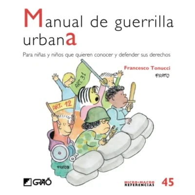 Imagen de Manual de guerrilla urbana. para niñas y niños que quieren conocer defender su: sus derechos: 045 ... educativa / Educación la ciudadanía)