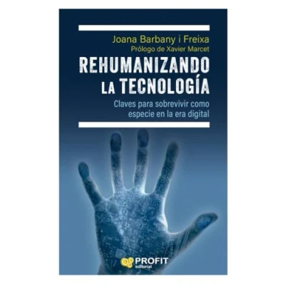 Imagen de Rehumanizando La Tecnologia Claves Para Sobrevivir Como Especie En Era Digital