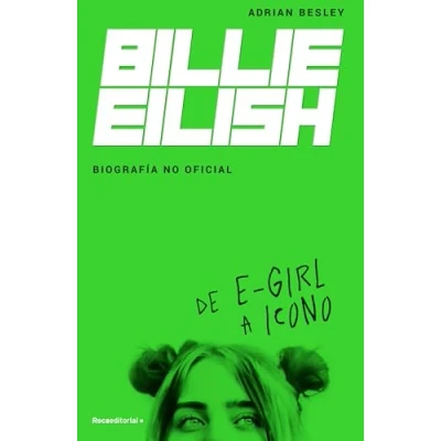 Imagen de Billie Eilish. De e Girl a icono: Biografía no oficial (Roca Juvenil)