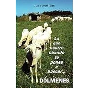 Imagen de Lo Que Ocurre Cuando Te Pones A Buscar Dólmenes