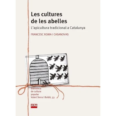 Imagen de les cultures de abelles: L&#039;apicultura tradicional a Catalunya: 33 (Biblioteca Cultura Popular Valeri Serra i Boldú)