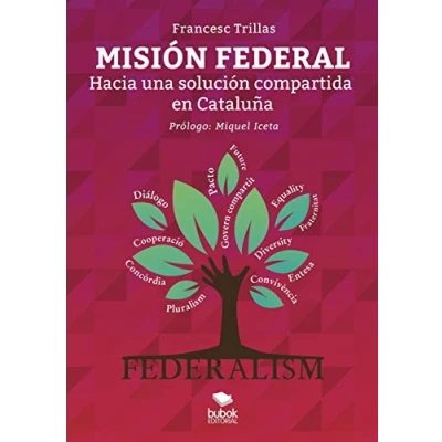 Imagen de MISIÓN FEDERAL. Hacia una solución compartida en Cataluña
