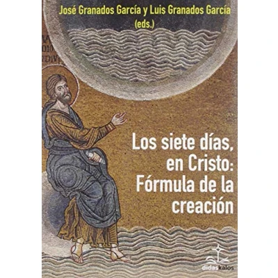 Imagen de Los Siete días En Cristo: Fórmula De La Creación: 41 (Didaskalos)