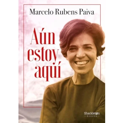Imagen de Aún estoy aquí: Más de 300.000 ejemplares vendidos en todo el mundo / Ganadora un Óscar (Shackleton Books)