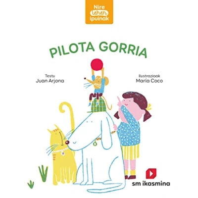 Imagen de Pilota gorria (Nire lehen ipuinak)