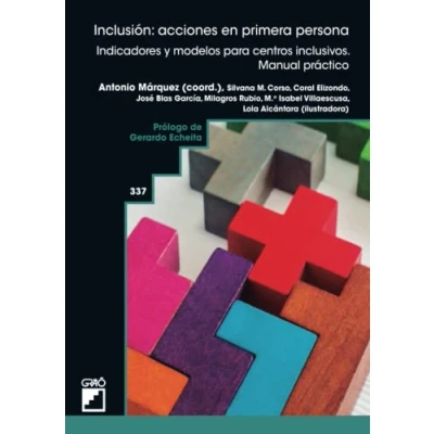 Imagen de Inclusión: acciones en primera persona: Indicadores y modelos para centros inclusivos. Manual práctico: 337 (Atención a la diversidad / Escuela inclusiva)