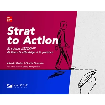 Imagen de Strat To Action: El Metodo Kaizen De Llevar La Estrategia A Practic
