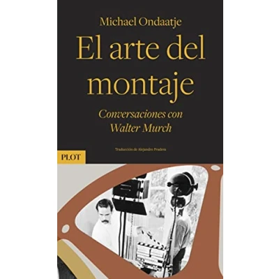 Imagen de El arte del montaje: Conversaciones con Walter Murch (SIN COLECCION)