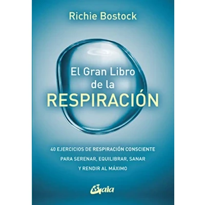 Imagen de El gran libro de la respiración: 40 ejercicios respiración consciente para serenar, equilibrar, sanar y rendir al máximo (Salud natural)