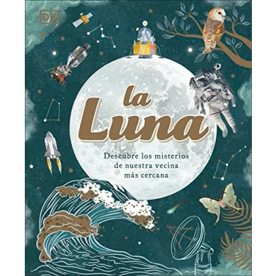 Imagen de La Luna: Descubre los misterios de nuestra vecina más cercana (Enciclopedia visual juvenil)