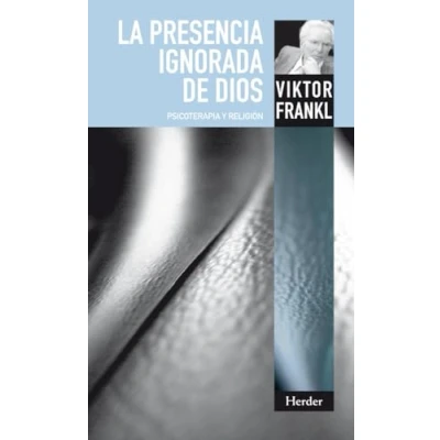Imagen de La presencia ignorada de Dios: Psicoterapia y religión (SIN COLECCION)