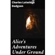 Imagen de Alices Adventures Under Ground (ebook)