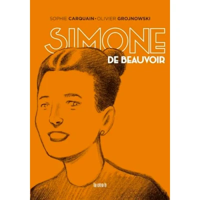 Imagen de Simone de Beauvoir; Una joven que incomoda (la otra h)