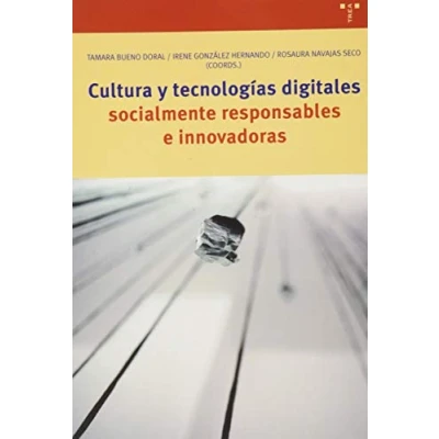Imagen de Cultura y Tecnologías socialmente responsables E innovadoras (Biblioteconomía Administración cultural)