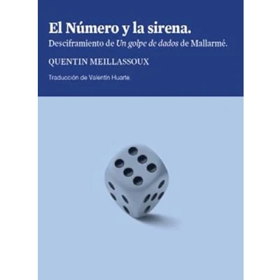 Imagen de El Número Y La Sirena: Desciframiento de Un golpe dados Mallarmé: 1 (Ensayo)